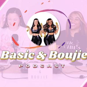 Basic and Boujie Podcast