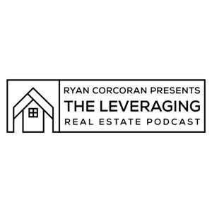 The Leveraging Real Estate Podcast