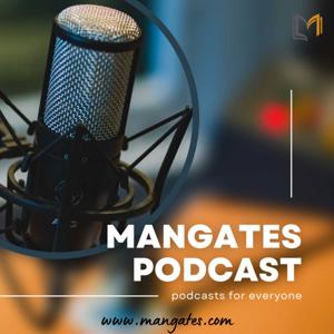 Mangates Podcast