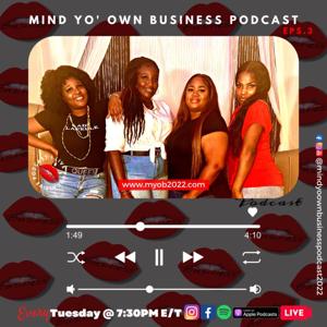 Mind Yo’ Own Business Podcast