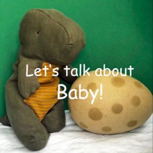 Let´s talk about Baby!