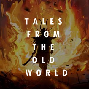 Tales from the Old World