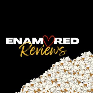 Enamored Movie Reviews