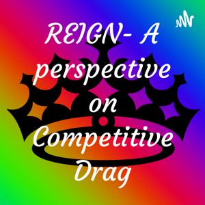 REIGN- A perspective on Competitive Drag