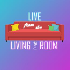 Live from the Living Room