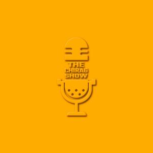 The Chirag Show
