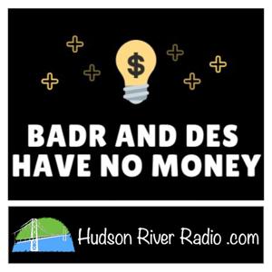 Badr and Des Have No Money