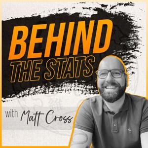 Behind the Stats with Matt Cross