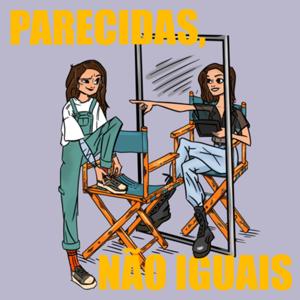 Parecidas, não iguais