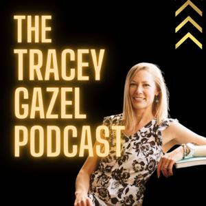 The Tracey Gazel Podcast