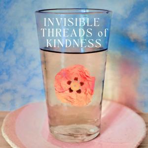 Invisible Threads of Kindness