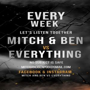 Mitch & Ben Vs Everything