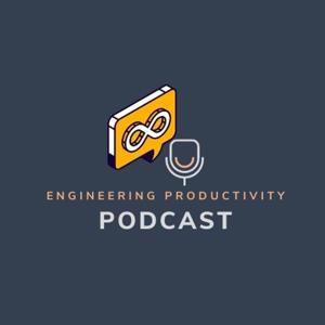 Engineering Productivity Podcast