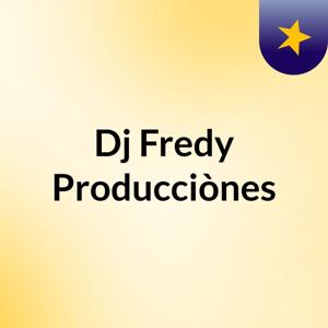 Dj Fredy Producciònes