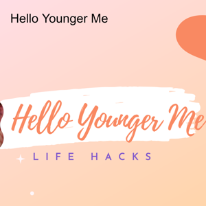 Hello Younger Me