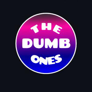 The Dumb Ones