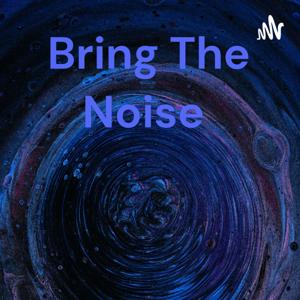 Bring The Noise