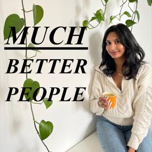 Much Better People Podcast