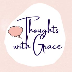 Thoughts with Grace