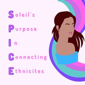 SPICE - Soleil’s Purpose in Connecting Ethnicities