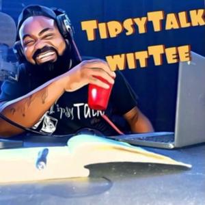 Tipsy Talk with Tee