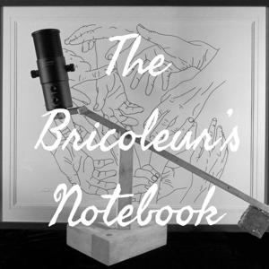 The Bricoleur's Notebook