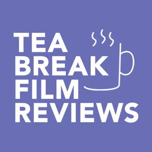 Tea Break Film Reviews