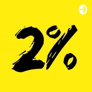 The 2% Podcast