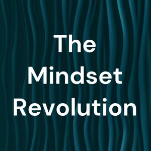 The Mindset Revolution