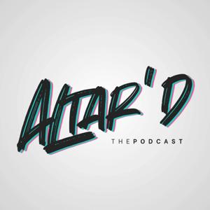 Altar’d : The Podcast
