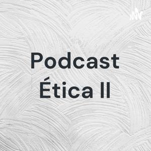 Podcast Ética II