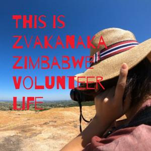 This is Zvakanaka Zimbabwe Volunteer Life