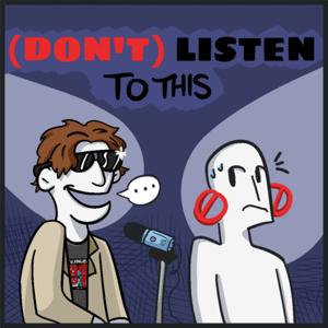(Don't) Listen To This