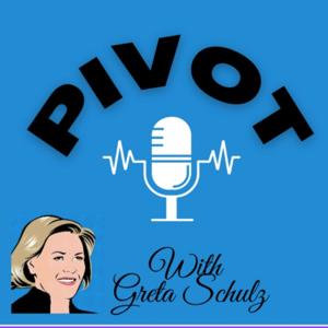 PIVOT with Greta Schulz