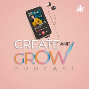 CREATE AND GROW