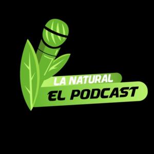 La Natural El Podcast