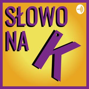 Słowo na "K"