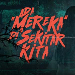 Ada "Mereka" di Sekitar Kita