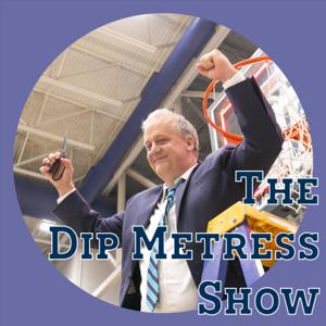 The Dip Metress Show
