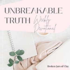 Unbreakable Truth Weekly Devotional