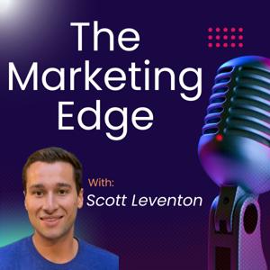 The Marketing Edge with Scott Leventon