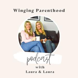 Winging Parenthood with Laura & Laura
