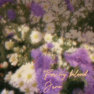 For You, Beloved Girl Who was Born in June