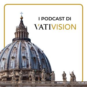 I Podcast di VatiVision