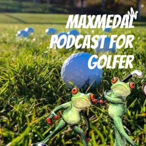 MaxMedal Podcast For Golfer