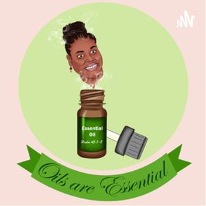 Oils are Essential