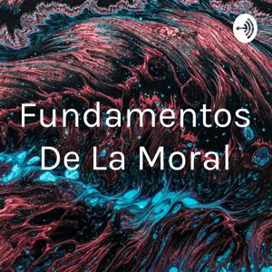Fundamentos De La Moral