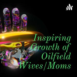 Inspiring Growth of Oilfield Wives/Moms