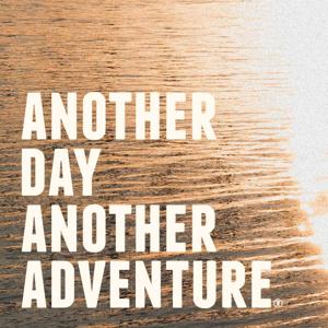 Another Day Another Adventure