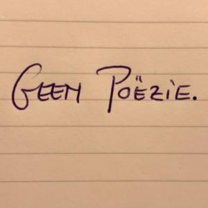 Geen poëzie